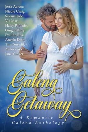 Galena Getaway by Ginger Ring, Tina Susedik, Savana Jade, Jane Yunker, Aubrey Wynne, Haley Rhoades, Via Mari, Jessa Aarons, Evaline Rose, Nicole Craig, Angela Rush