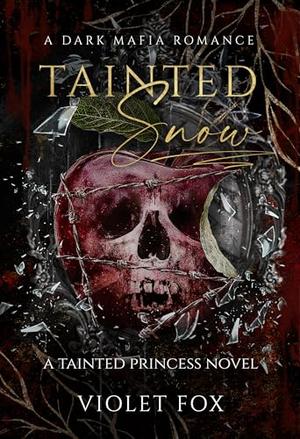 Tainted Snow: A Dark Mafia Snow White Retelling by Violet Fox