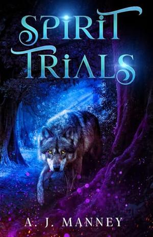 Spirit Trials by A. J. Manney