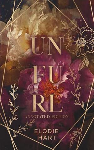 Unfurl: The Author-Annotated Edition by Elodie Hart