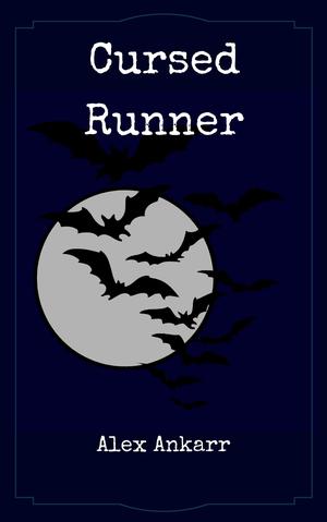 Cursed Runner by Alex Ankarr