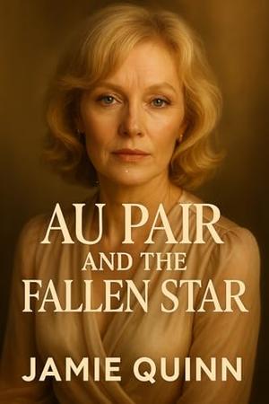 Au Pair and the fallen star: A sapphic age gap romance by Jamie Quinn