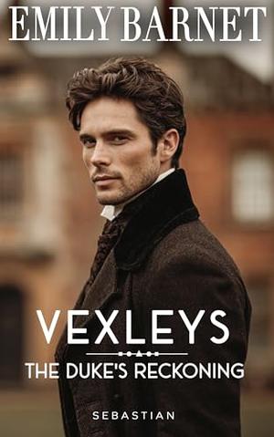 The Duke’s Reckoning: A Historical Romance Novel (VEXLEYS #1)