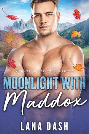 Moonlight With Maddox (Mountain Men Fall Harder #6)
