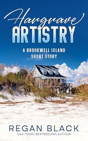Hargrave Artistry: A Brookwell Island Short Story by Regan Black