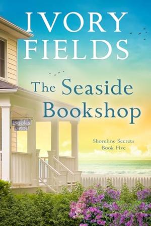 The Seaside Bookshop by Ivory Fields