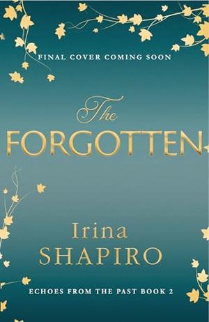 The Forgotten: A completely unforgettable historical novel (Echoes from the Past #2)