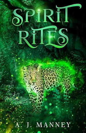 Spirit Rites by A. J. Manney