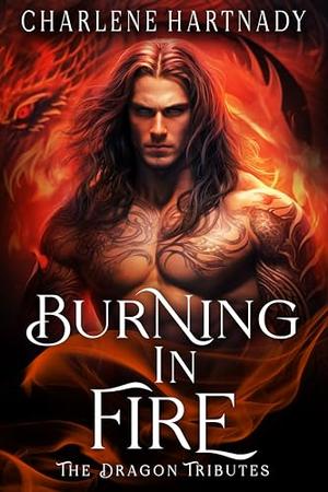 Burning in Fire (The Dragon Tributes #9)