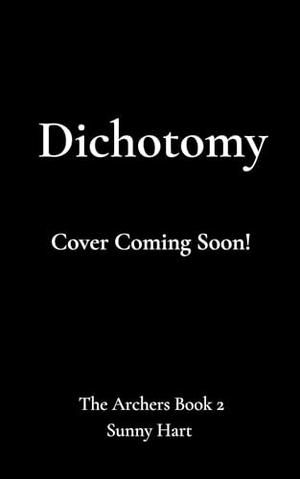 Dichotomy by Sunny Hart
