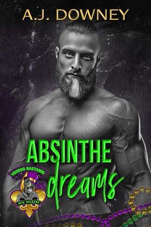 Absinthe Dreams by A.J. Downey