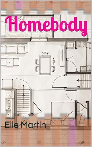 Homebody by Elle Martin