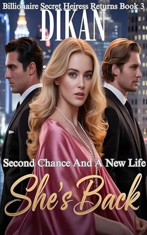 She's Back: Second Chance And A New Life by Dikan