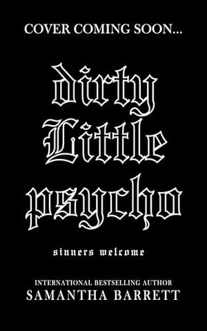 Dirty little Psycho by Samantha Barrett