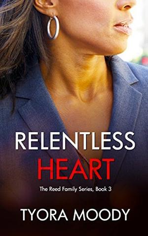 Relentless Heart by Tyora Moody