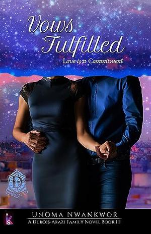 Vows Fulfilled (The DuBois-Arazi Family Novels #3)