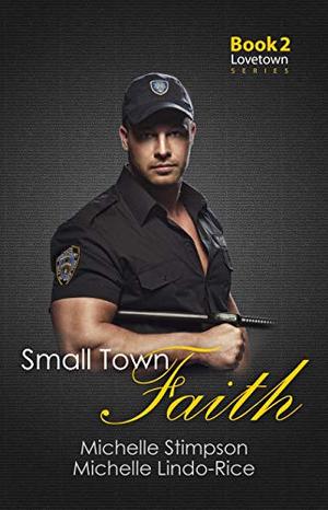 Small Town Faith by Michelle Stimpson, Michelle Lindo-Rice