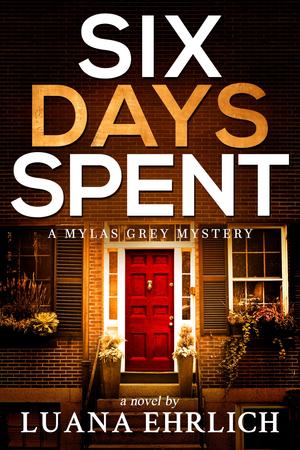 Six Days Spent (Mylas Grey Mystery #6)