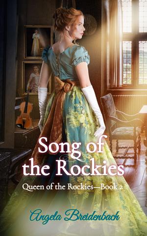Song of the Rockies by Angela Breidenbach