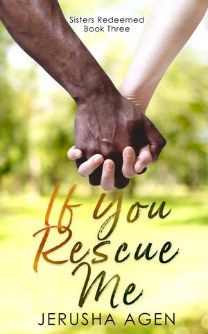 If You Rescue Me (Sisters Redeemed #3)