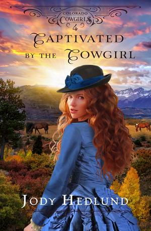 Captivated by the Cowgirl (Colorado Cowgirls #4)