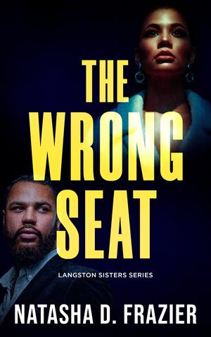 The Wrong Seat by Natasha D. Frazier