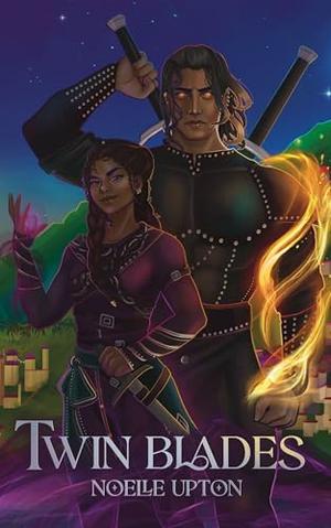 Twin Blades by Noelle Upton