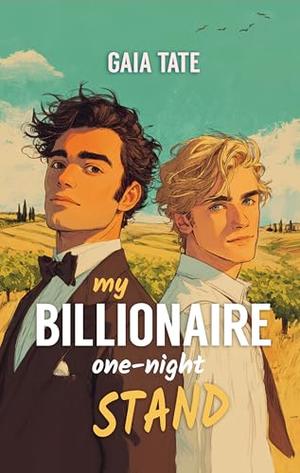 My Billionaire One-Night Stand: MM Spicy Romance Novella by Gaia Tate
