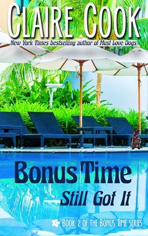 Bonus Time: Still Got It: Book 2 of the Bonus Time series by Claire Cook