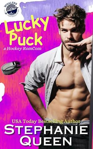 Lucky Puck: a fake marriage hockey rom-com by Stephanie Queen