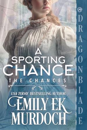 A Sporting Chance by Emily E.K. Murdoch