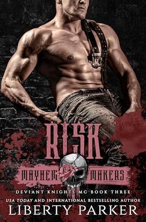 Risk: Deviant Knhights Motorcycle Club by Liberty Parker