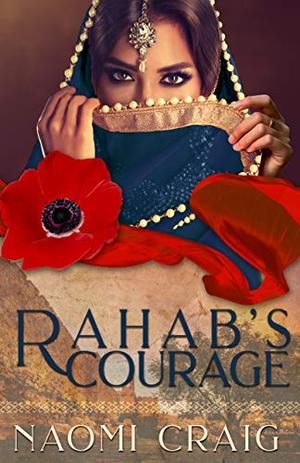 Rahab's Courage (Yahweh's Legacy #1)