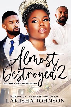 Almost Destroyed 2 by Lakisha Johnson