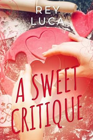 A Sweet Critique by Rey Luca