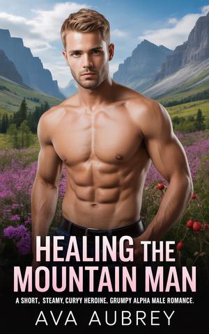 Healing the Mountain Man by Ava Aubrey