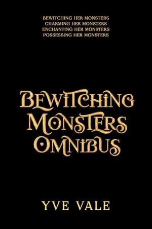 Bewitching Monsters: The Complete Series by Yve Vale