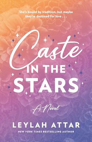 Caste in the Stars by Leylah Attar
