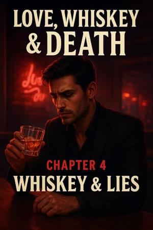 Love whiskey & death : Whiskey &lies by Chandu The Nomad of love, Chandra Kumar