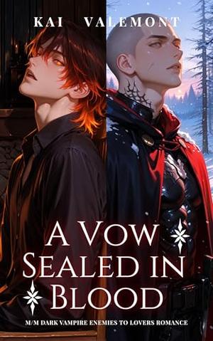 A Vow Sealed in Blood by Kai Valemont