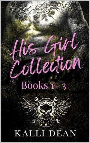 His Girl Collection: Books 1-3 by Kalli Dean