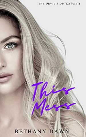 This Mess by Bethany Dawn
