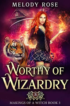 Worthy of Wizardry by Melody Rose