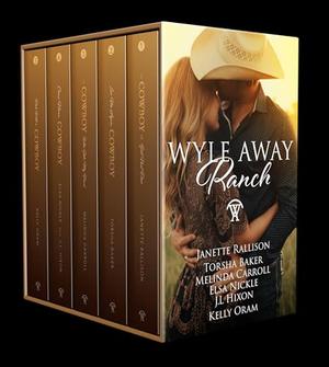 The Wyle Away Ranch Boxed Set : A Contemporary Western Romance Collection: 5 Stand Alone Sweet Cowboy Romances by Janette Rallison, Torsha Baker, Melinda Carroll, Elsa Nickle, J.L. Hixon, Kelly Oram