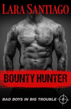 Bounty Hunter by Lara Santiago