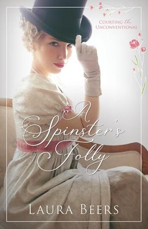 A Spinster's Folly by Laura Beers