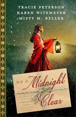 On a Midnight Clear by Tracie Peterson, Karen Witemeyer, Misty M. Beller