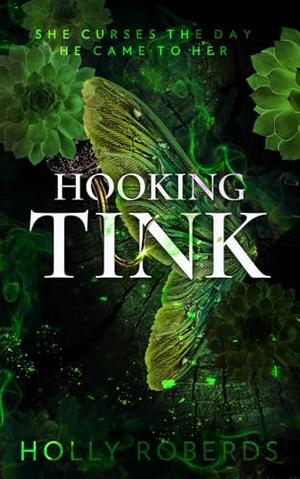 Hooking Tink: A Spicy Captain Hook Retelling (The Lost Girls #3.5)