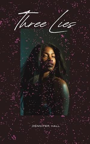 Three Lies: A Dark BWWM Romance by Jennifer Hall