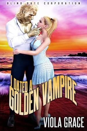 I Dated a Golden Vampire by Viola Grace